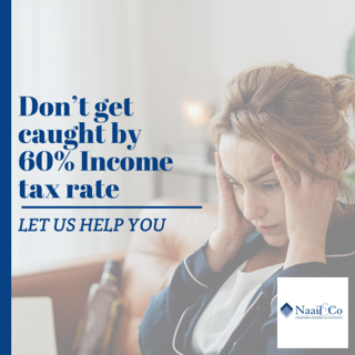 Don’t get caught by 60% income tax rate